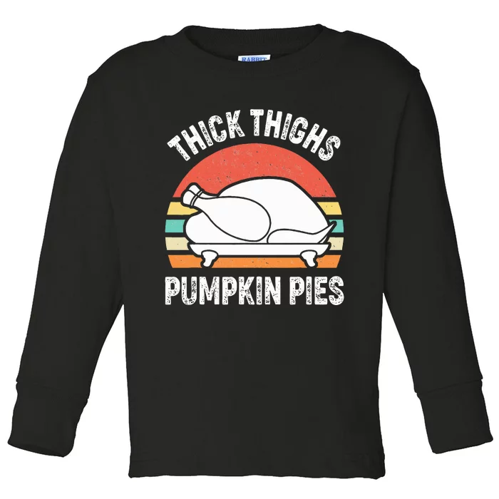 Thick Thighs Pumpkin Pies Funny Turkey Thanksgiving Retro Toddler Long Sleeve Shirt