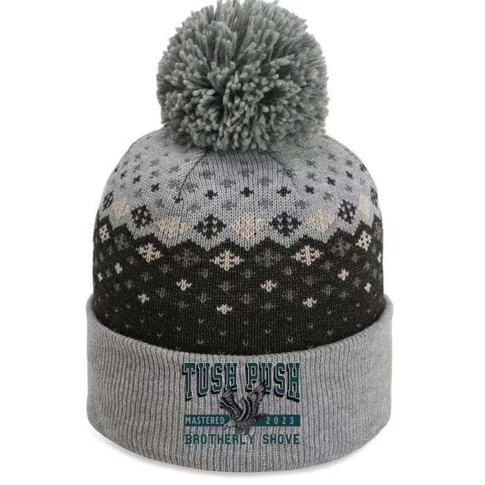 The Tush Push Eagles Brotherly Shove The Baniff Cuffed Pom Beanie