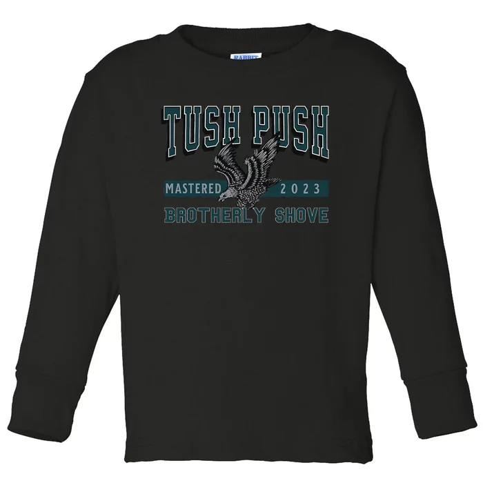 The Tush Push Eagles Brotherly Shove Toddler Long Sleeve Shirt