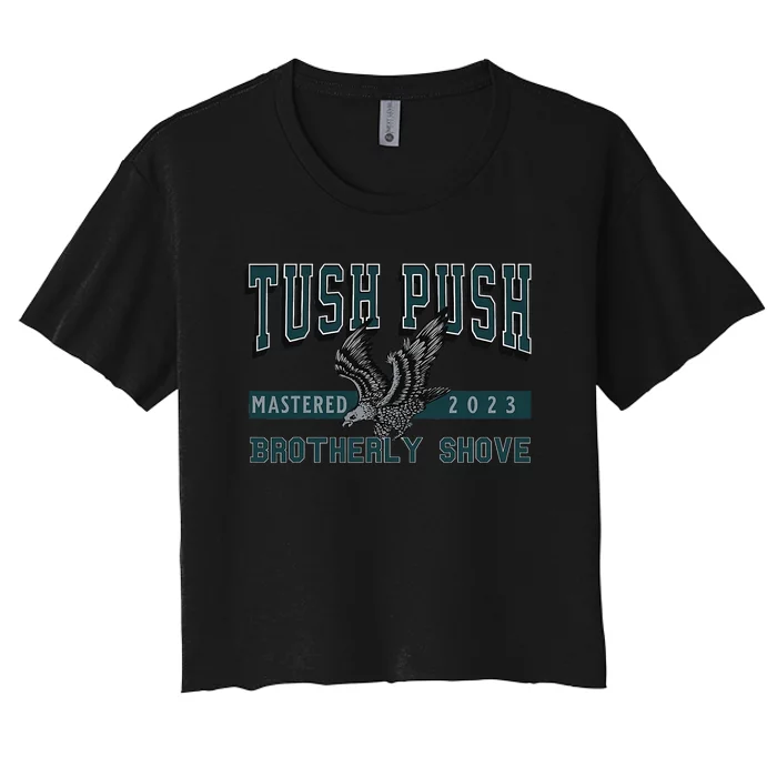 The Tush Push Eagles Brotherly Shove Women's Crop Top Tee