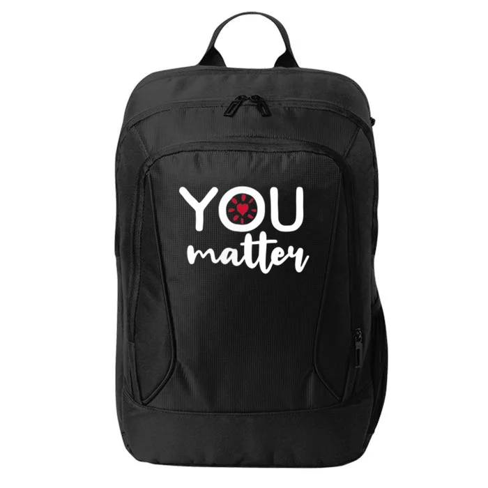 To The Person Behind Me You Matter Love Yourself Positivity City Backpack