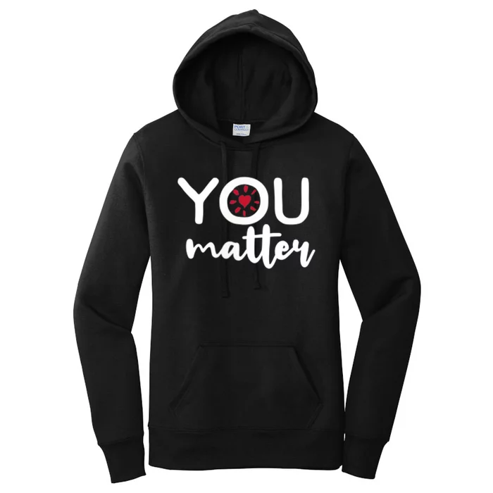 To The Person Behind Me You Matter Love Yourself Positivity Women's Pullover Hoodie