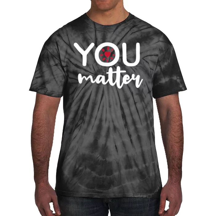 To The Person Behind Me You Matter Love Yourself Positivity Tie-Dye T-Shirt