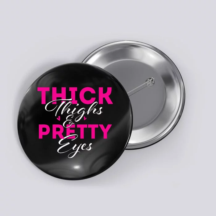 Thick Thighs & Pretty Eyes Workout Fitness Button