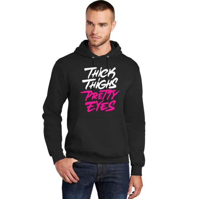 Thick Thighs Pretty Eyes Gift Plus Size Funny Tall Hoodie