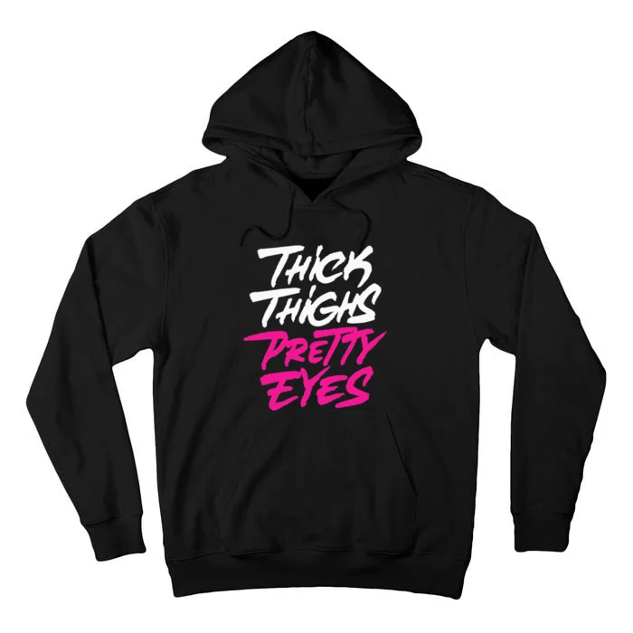 Thick Thighs Pretty Eyes Gift Plus Size Funny Tall Hoodie