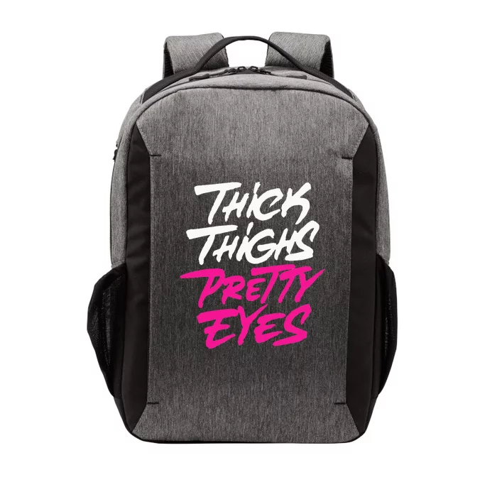 Thick Thighs Pretty Eyes Gift Plus Size Funny Vector Backpack