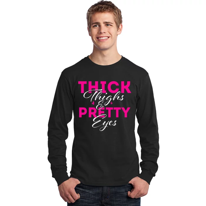 Thick Thighs & Pretty Eyes  Workout Fitness Long Sleeve Shirt