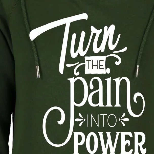 Turn The Pain Into Power Womens Funnel Neck Pullover Hood