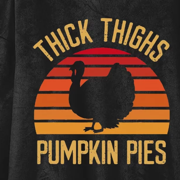 Thick Thighs Pumpkin Pies Funny Thanksgiving Feast Turkey Hooded Wearable Blanket