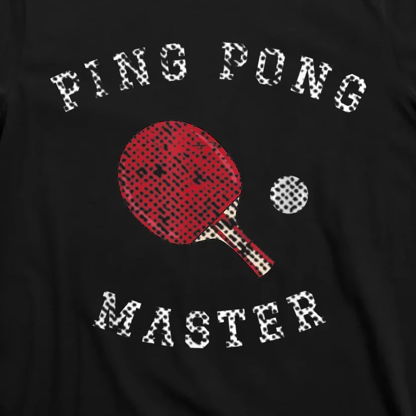 Table Tennis Ping Pong Master Funny Quote Graphic Print T-Shirt