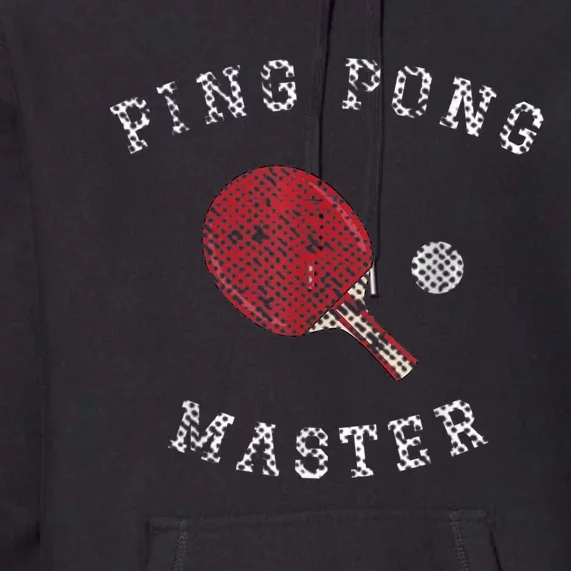 Table Tennis Ping Pong Master Funny Quote Graphic Print Premium Hoodie