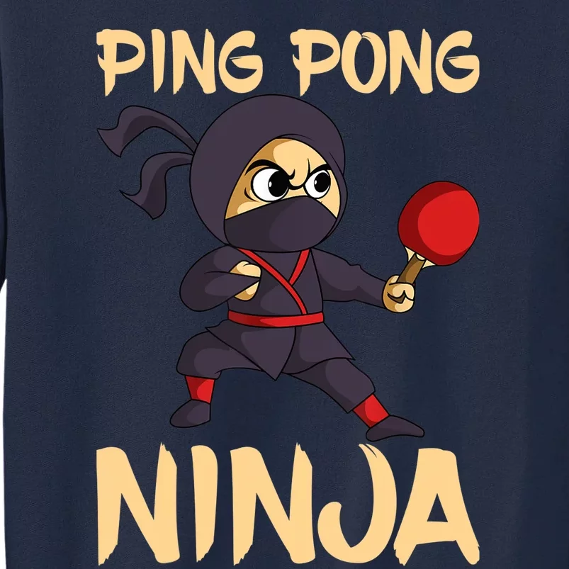 Table Tennis Ping Pong Ninja Lover Tall Sweatshirt