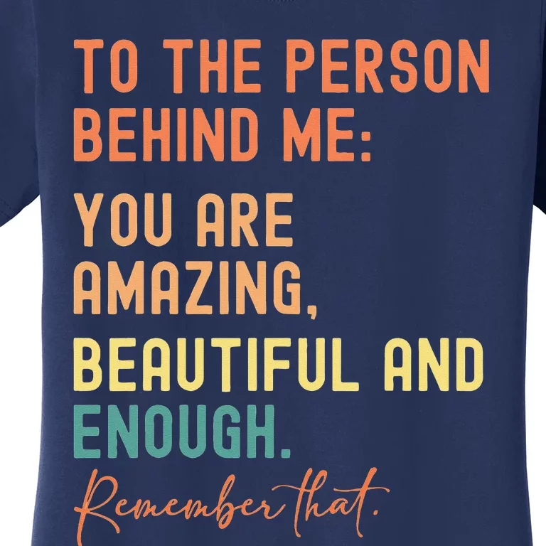 To The Person Behind Me You Are Amazing Women's T-Shirt