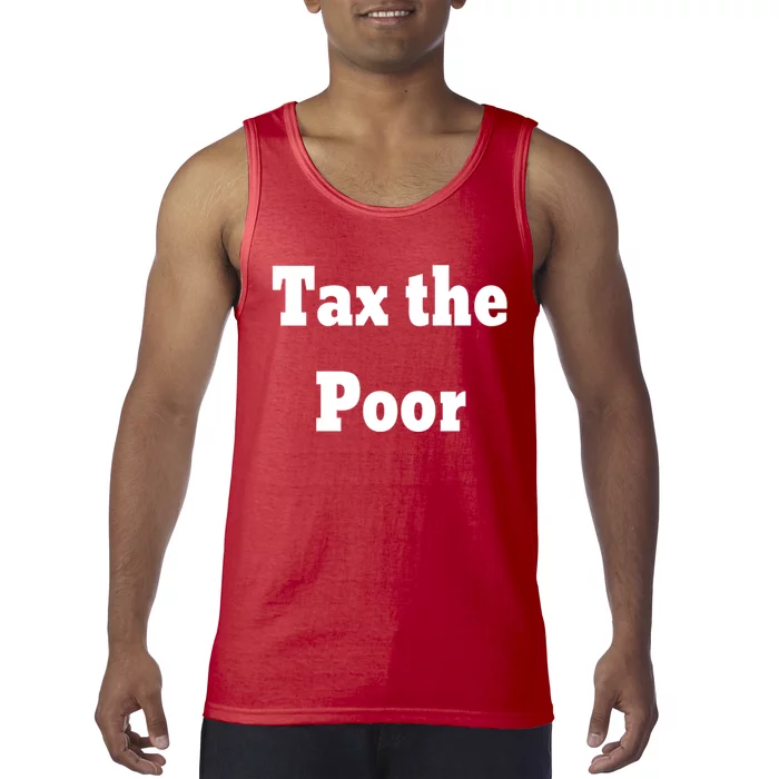 Tax The Poor Tank Top