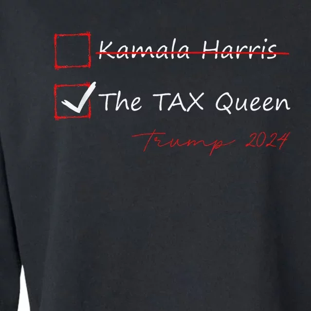 The Tax Queen Kamala Harris Vote Trump 2024 Cropped Pullover Crew