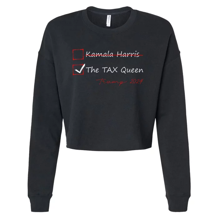 The Tax Queen Kamala Harris Vote Trump 2024 Cropped Pullover Crew