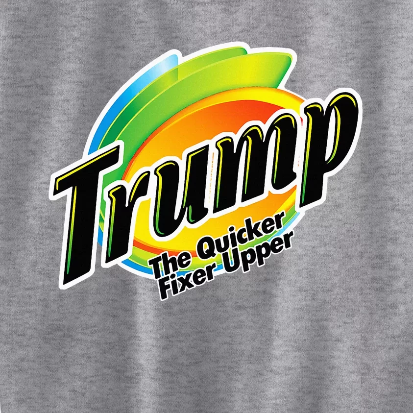 Trump The Quicker Fixer Upper Kids Sweatshirt