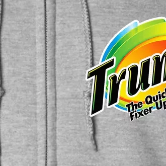 Trump The Quicker Fixer Upper Full Zip Hoodie