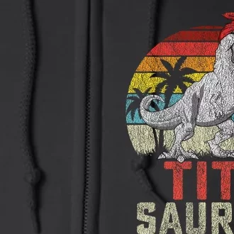 Titisaurus T Rex Dinosaur Titi Saurus MotherS Family Full Zip Hoodie