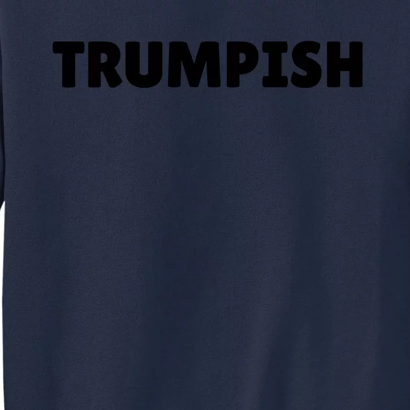 TRUMPISH Tall Sweatshirt