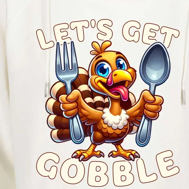 Thanksgiving Turkey Ready For Dinner LetS Get Gobble Gift Womens Funnel Neck Pullover Hood