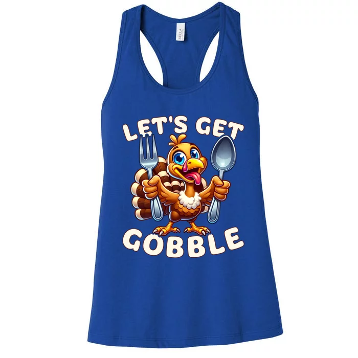 Thanksgiving Turkey Ready For Dinner LetS Get Gobble Gift Women's Racerback Tank