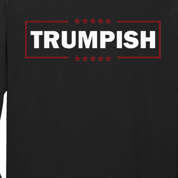 TRUMPISH Tall Long Sleeve T-Shirt