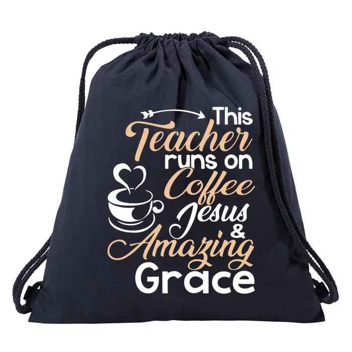 This Teacher Runs On Coffee Jesus Drawstring Bag