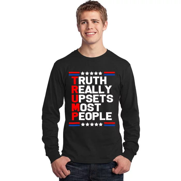 Trump Truth Really Upset Most People Trump 2024 America Flag Tall Long Sleeve T-Shirt