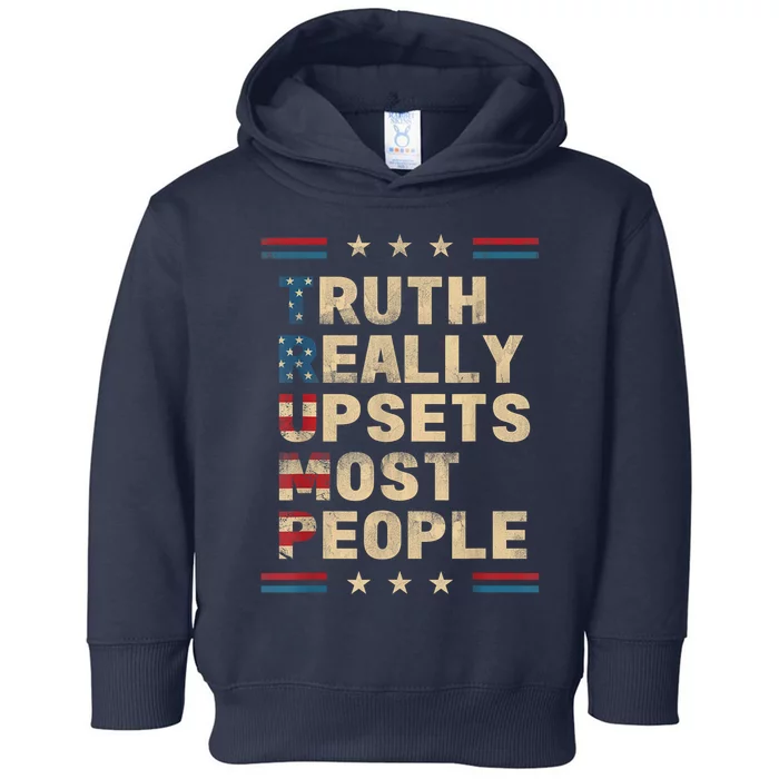 Trump Truth Really Upset Most People Trump 2024 America Flag Toddler Hoodie