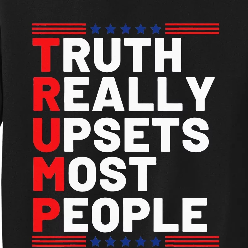 Trump Truth Really Upset Most People Trump 2024 America Flag Sweatshirt