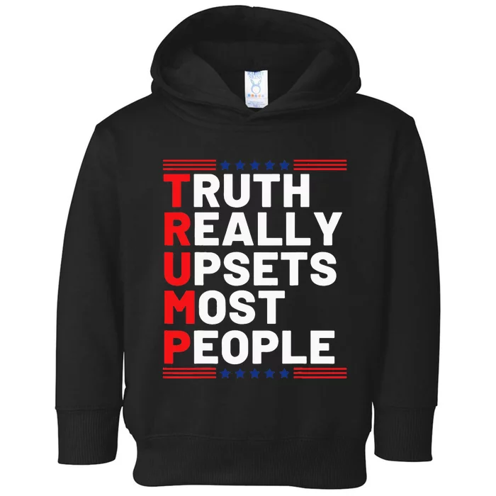 Trump Truth Really Upset Most People Trump 2024 America Flag Toddler Hoodie