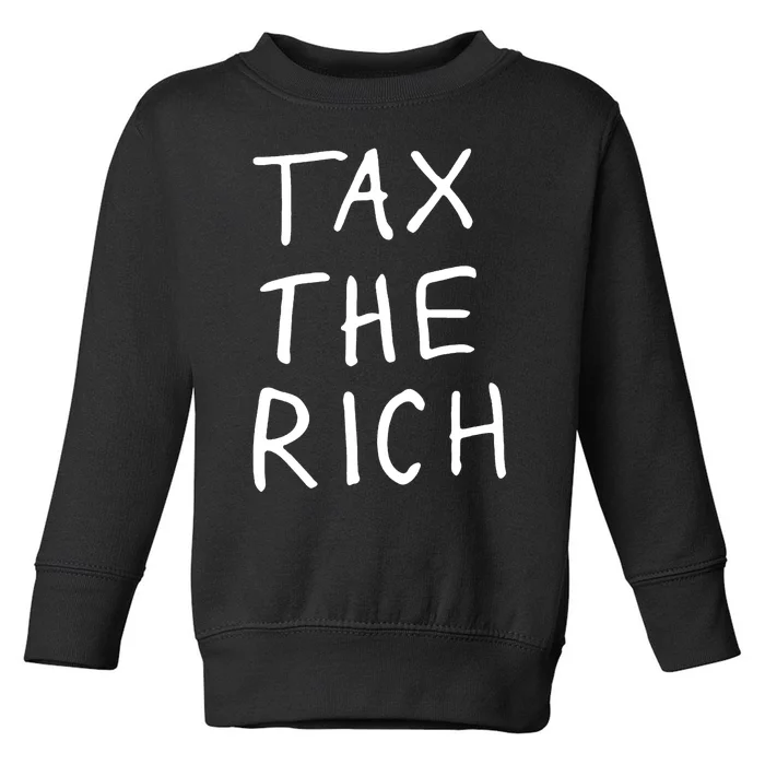 Tax The Rich Toddler Sweatshirt