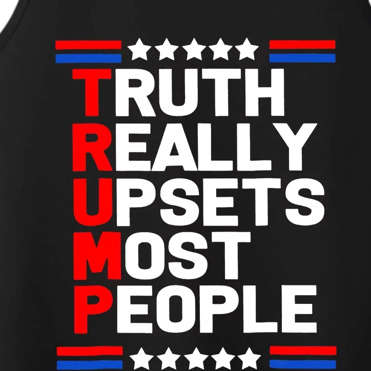 Trump Truth Really Upset Most People Trump 2024 America Flag Performance Tank