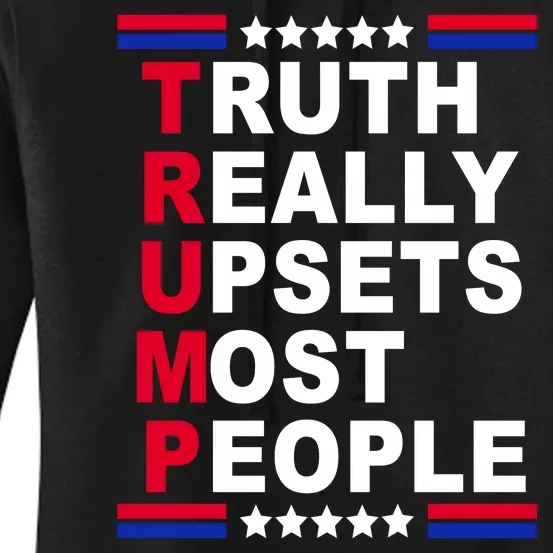 Trump Truth Really Upsets Most People Women's Pullover Hoodie