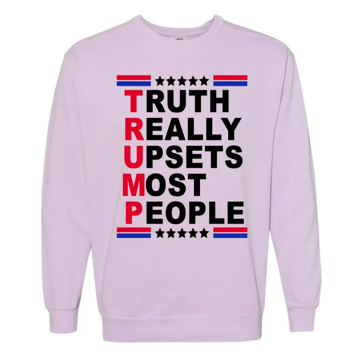 Trump Truth Really Upsets Most People Garment-Dyed Sweatshirt