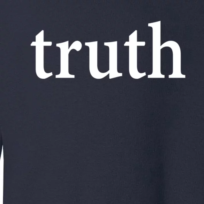 Truth Toddler Sweatshirt