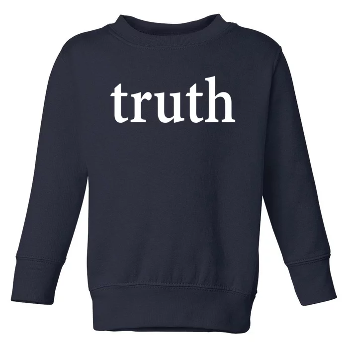 Truth Toddler Sweatshirt