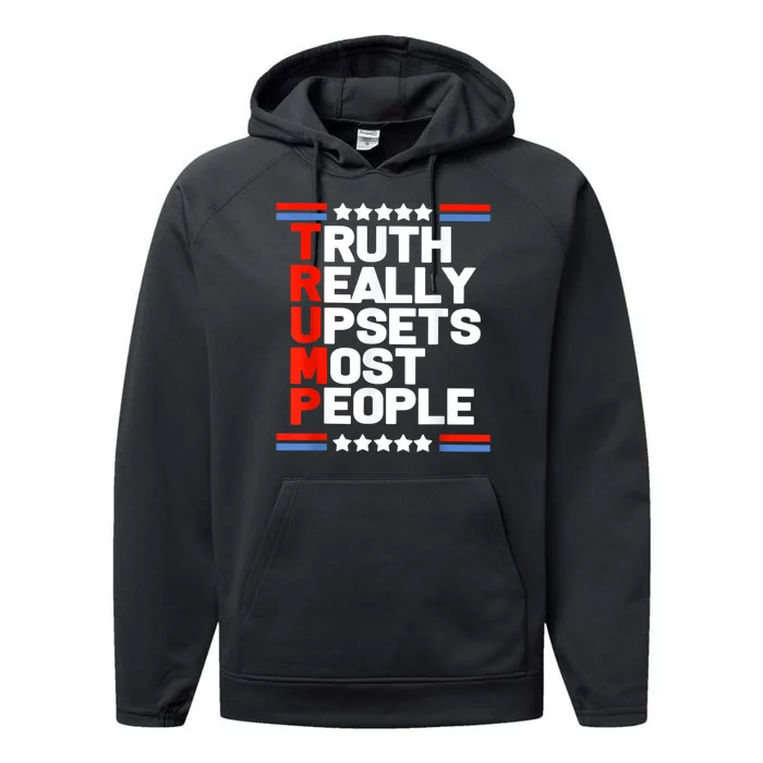 Trump Truth Really Upsets Most People Performance Fleece Hoodie