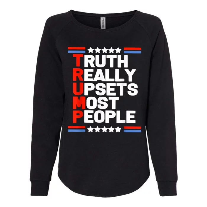 Trump Truth Really Upsets Most People Womens California Wash Sweatshirt