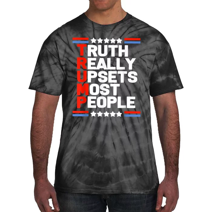 Trump Truth Really Upsets Most People Tie-Dye T-Shirt