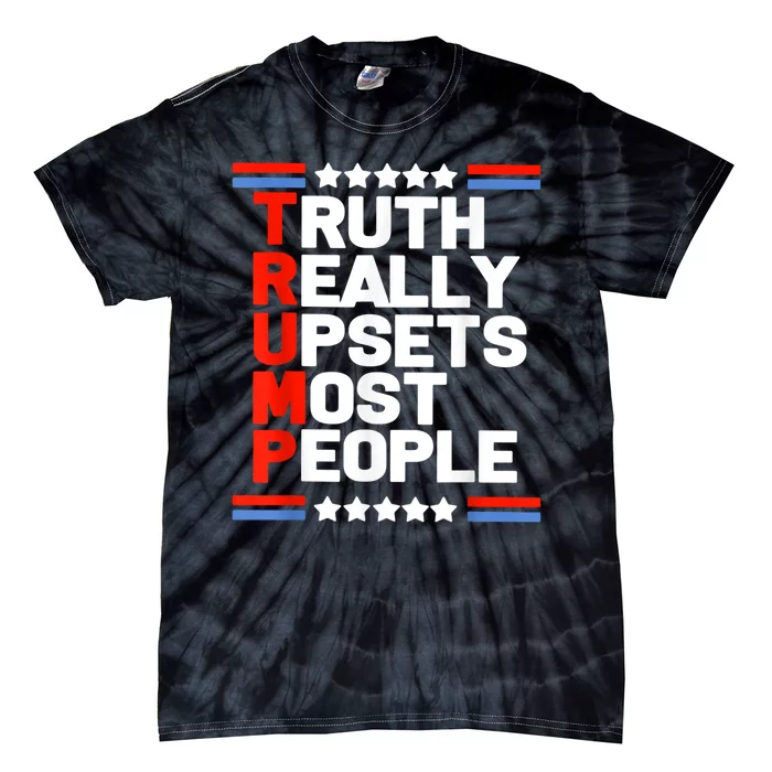 Trump Truth Really Upsets Most People Tie-Dye T-Shirt