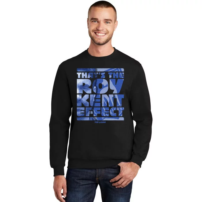 Thats The Roy Kent Effect Text Fill Sweatshirt