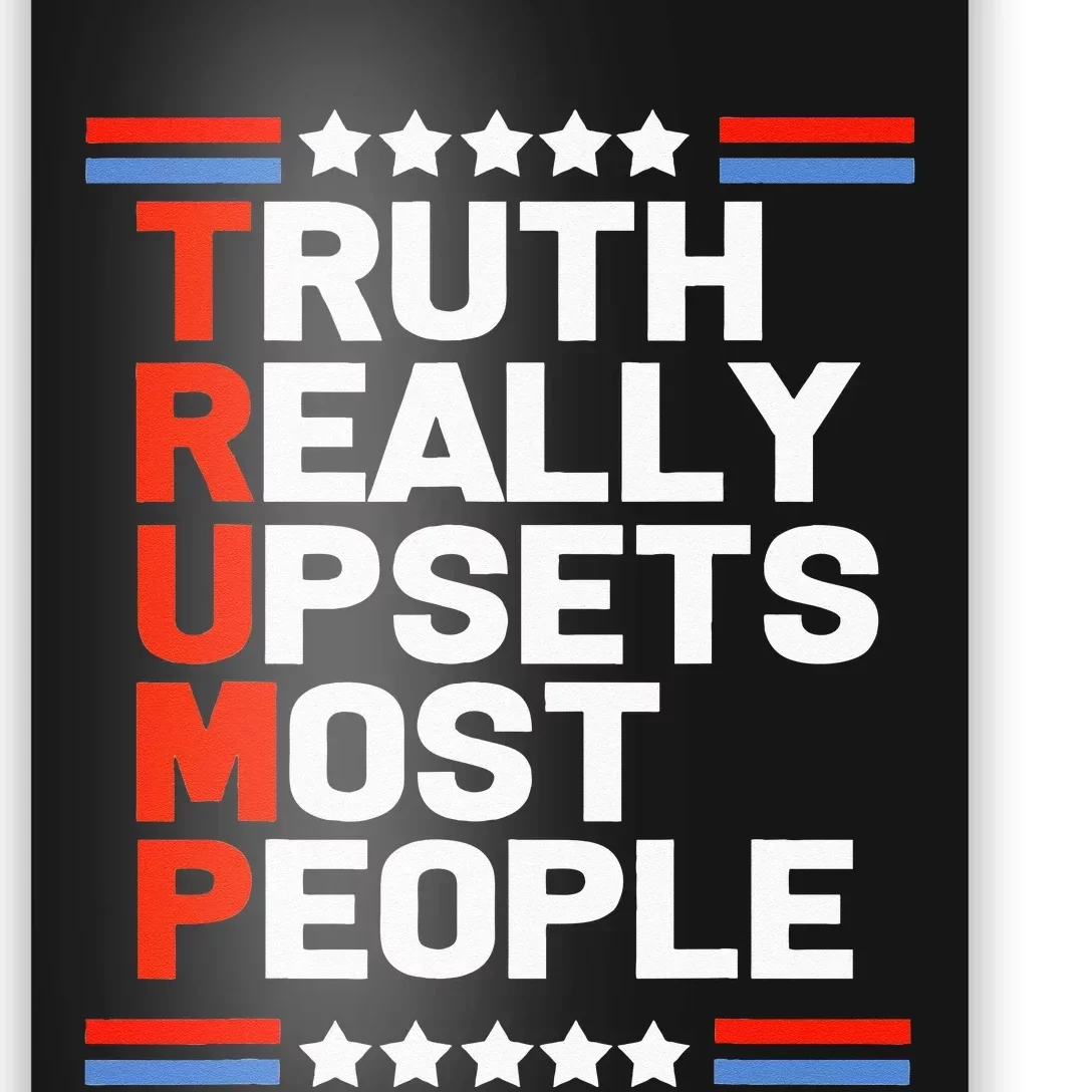 Trump Truth Really Upsets Most People Poster