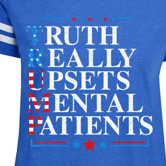 Trump Truth Really Upsets Mental Patients Pro Trump 2024 Enza Ladies Jersey Football T-Shirt