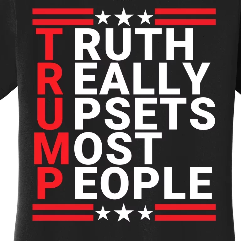 Trump Truth Really Upsets Most People Donald Trump 2024 American Patriotic Merch Women's T-Shirt