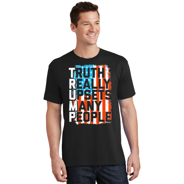 Trump Truth Really Upsets Many People US Flag Funny T-Shirt