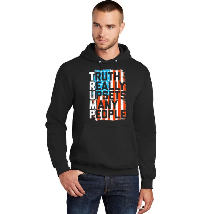 Trump Truth Really Upsets Many People US Flag Funny Tall Hoodie