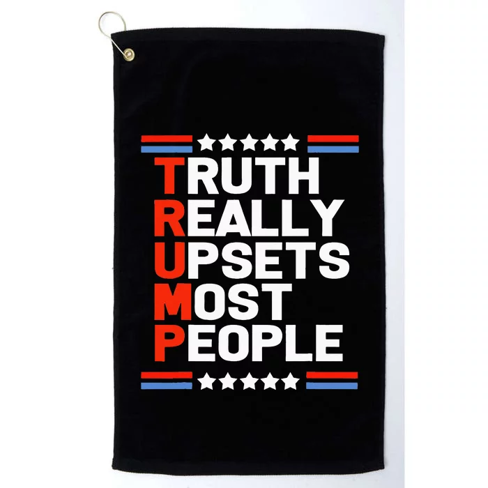 Trump Truth Really Upsets Most People Platinum Collection Golf Towel